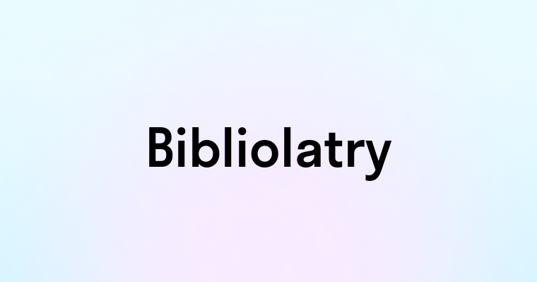 Bibliolatry