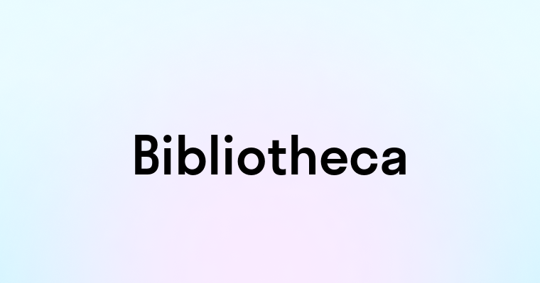 Bibliotheca