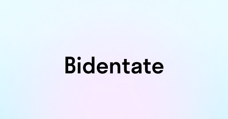 Bidentate