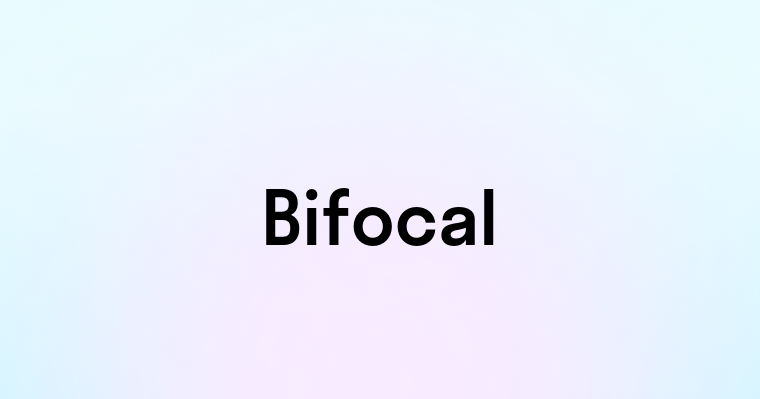 Bifocal