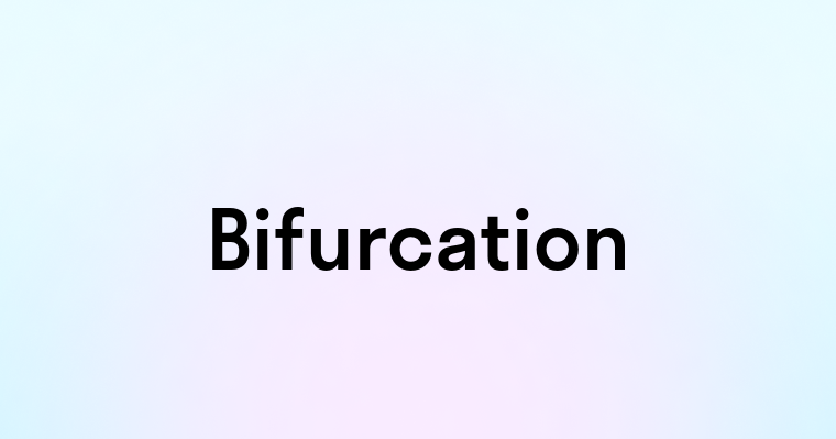 Bifurcation