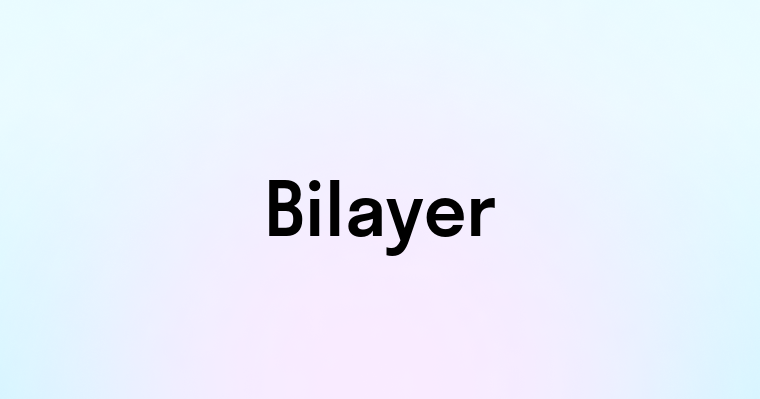 Bilayer