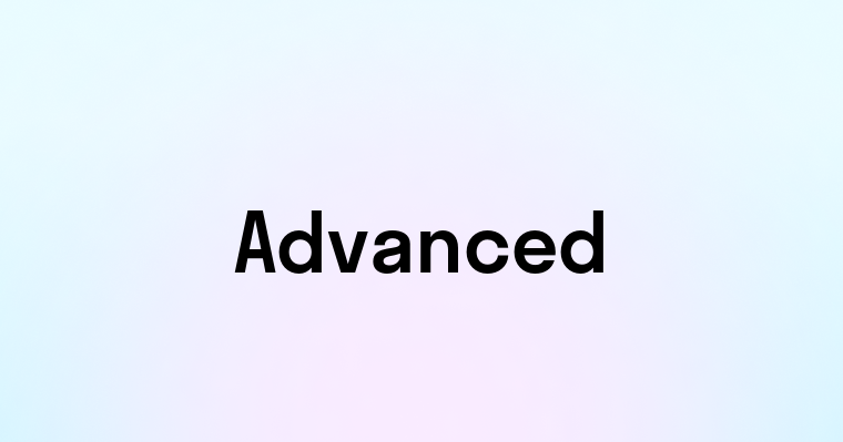 Advanced