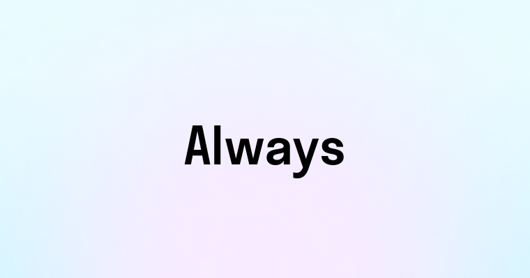 Always