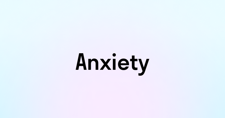 Anxiety