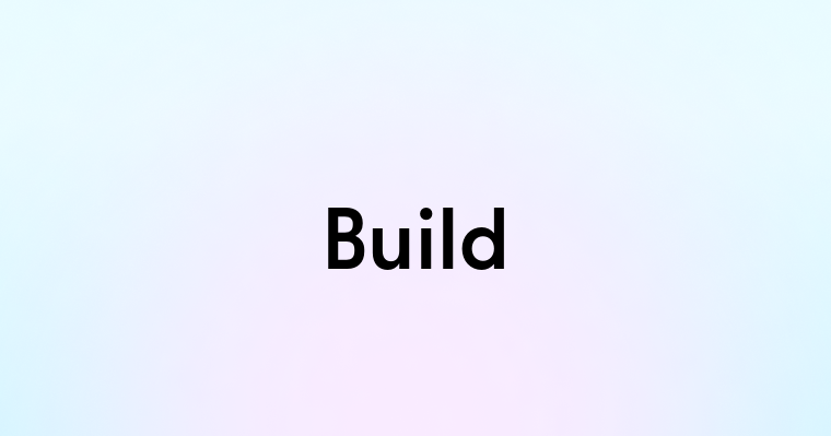 Build