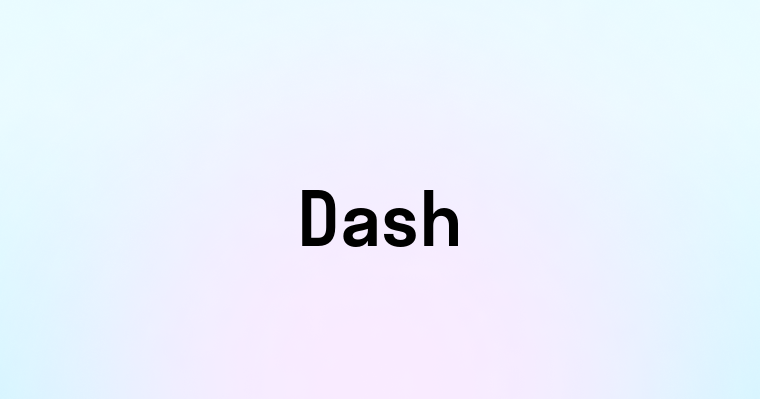 Dash