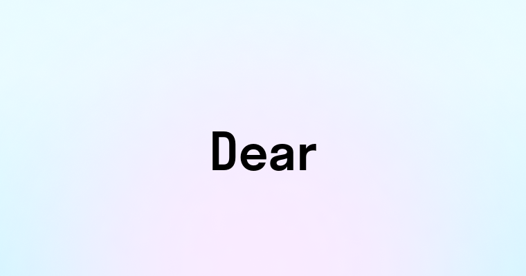 Dear