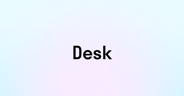 Desk