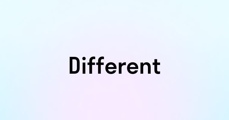 Different