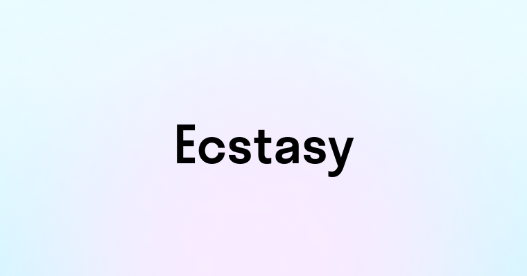 Ecstasy