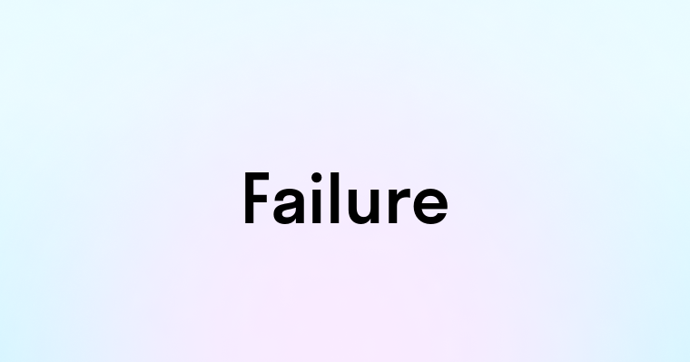 Failure