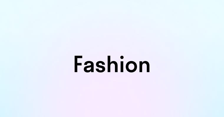 Fashion