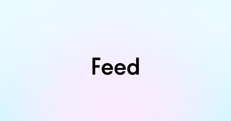 Feed