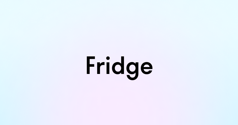 Fridge