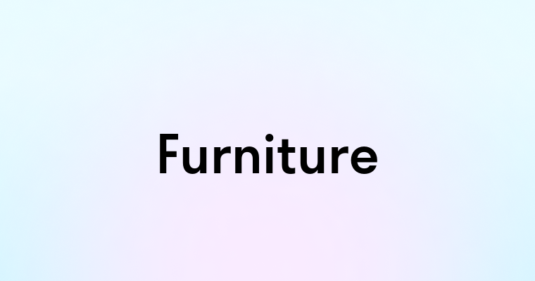 Furniture