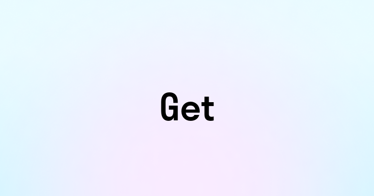 Get