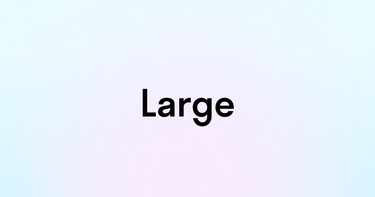 Large