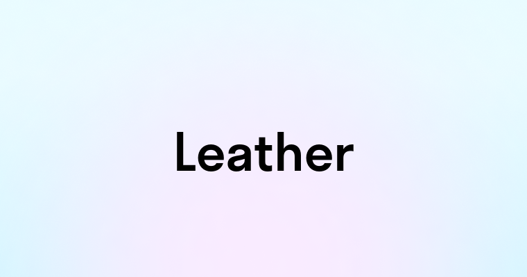 Leather