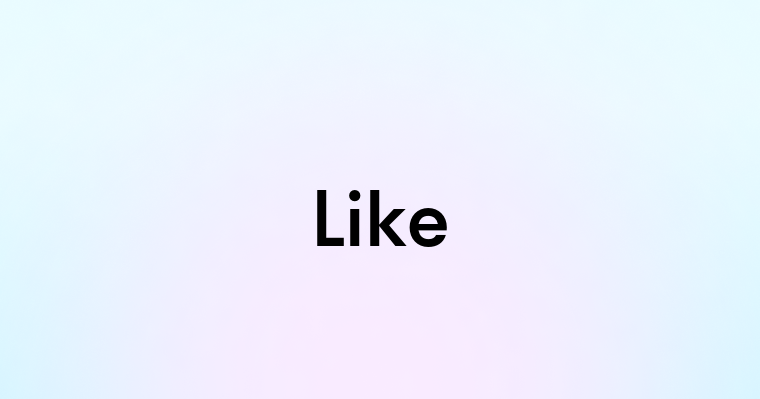 Like