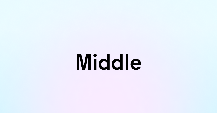 Middle