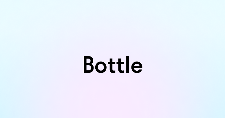 Bottle