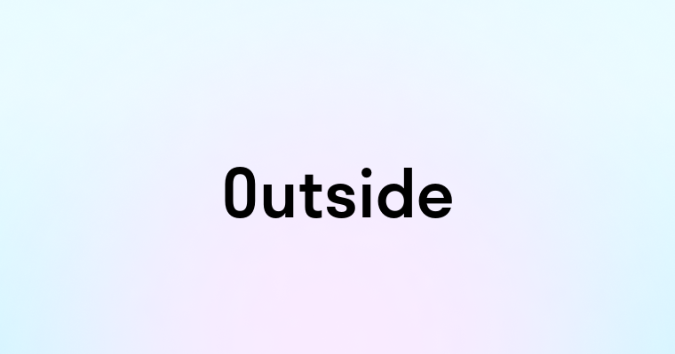 Outside