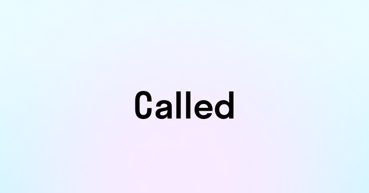 Called