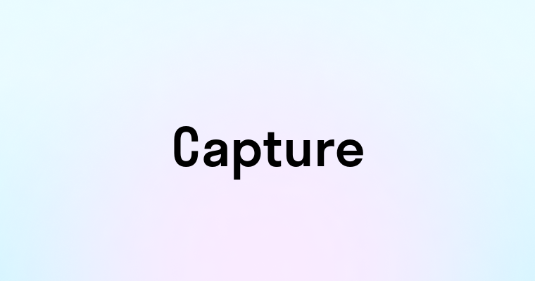 Capture