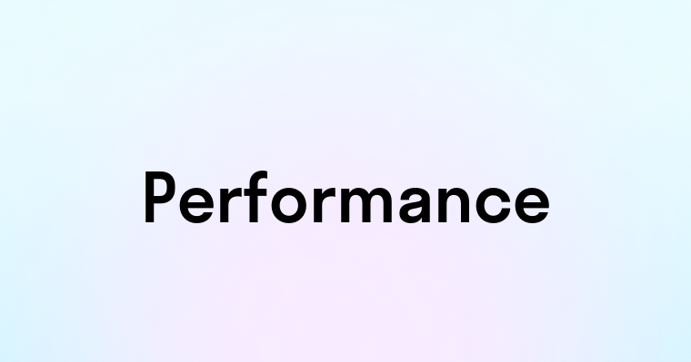 Performance