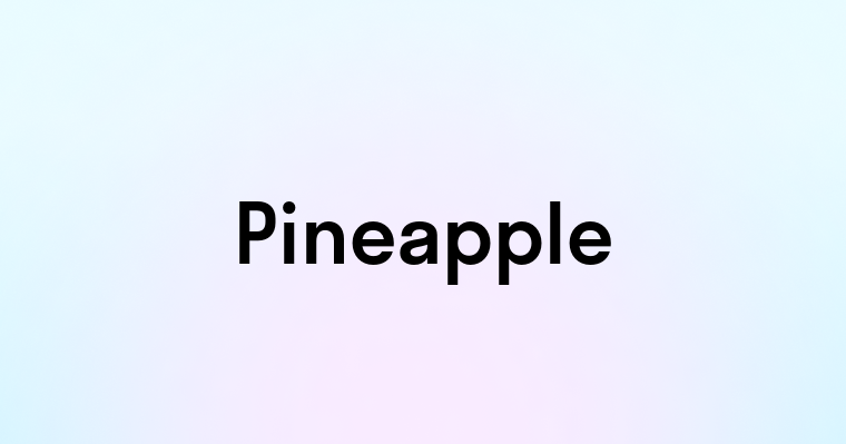 Pineapple