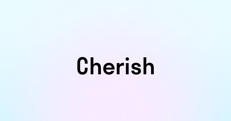 Cherish