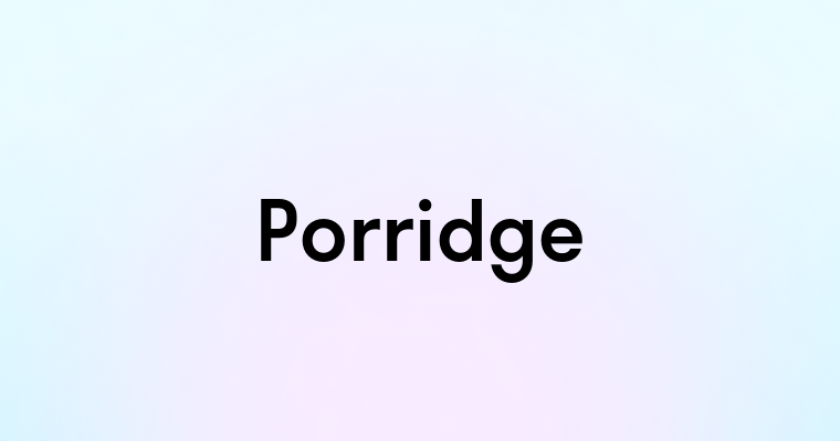 Porridge