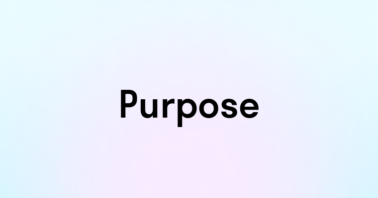 Purpose