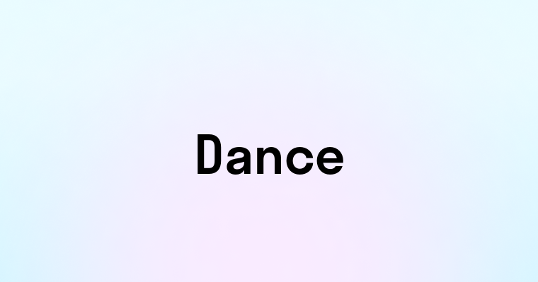 Dance