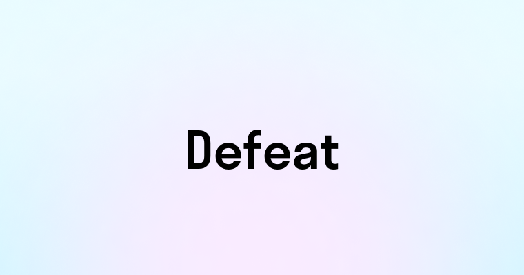 Defeat