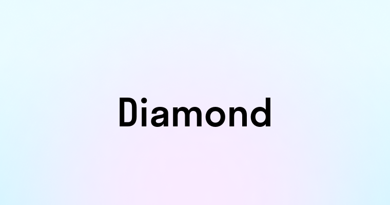 Diamond