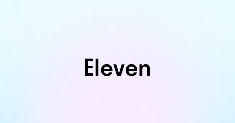 Eleven