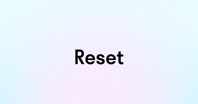 Reset