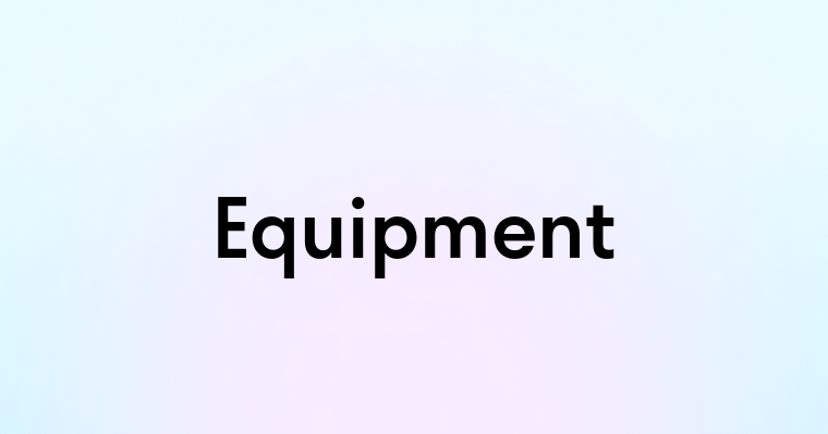 Equipment