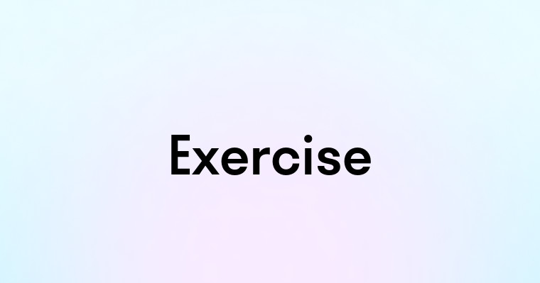 Exercise