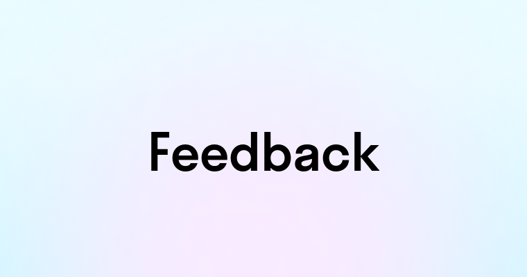 Feedback