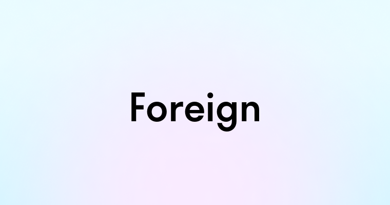 Foreign