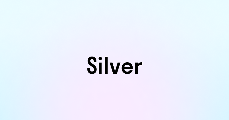 Silver