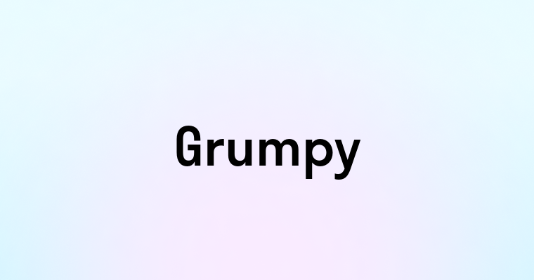 Grumpy