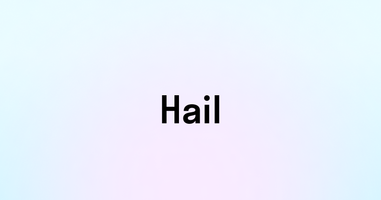 Hail