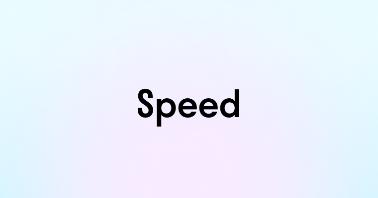 Speed