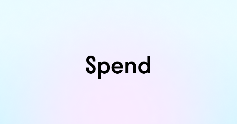 Spend