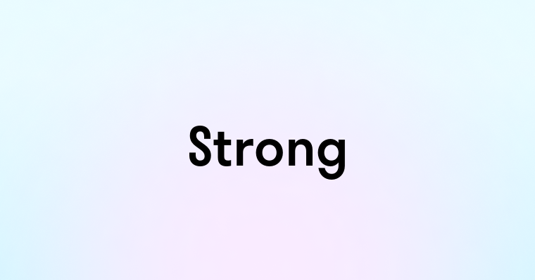 Strong