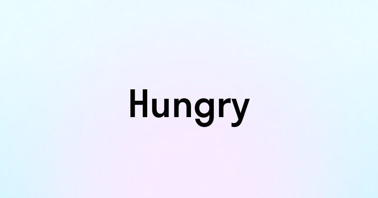 Hungry